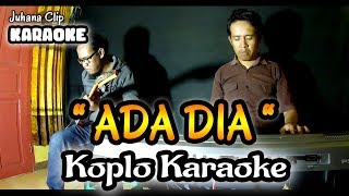 Download lagu Ada Dia Karaoke Koplo Kendang Rampak mp3 Download lagu Ada Dia Karaoke Koplo Kendang Rampak mp3
