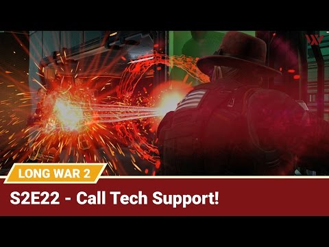 Long War 2 Legend S2E22 "Call Tech Support" - XCOM 2 Let's Play: Long War 2 Gameplay Mod