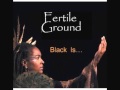 Copy of Fertile Ground Black - A Blues for me