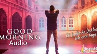 Good Morning | Ek Ladki Ko Dekha To Aisa Laga |  Vishal Dadlani | Rajkumar Rao | Anil | Juhi | Sonam