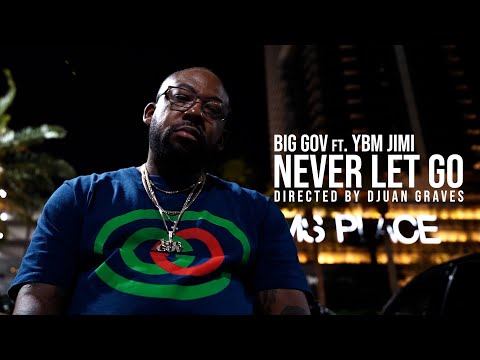 Big Gov ft Ybm Jimi - "Never Let Go" (Official Video) Shot By #DjuanGraves