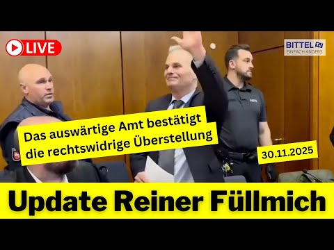 Update Reiner Füllmich - auswärtiges Amt bestätigt rechtswidrige Überstellung - 30.11.2025