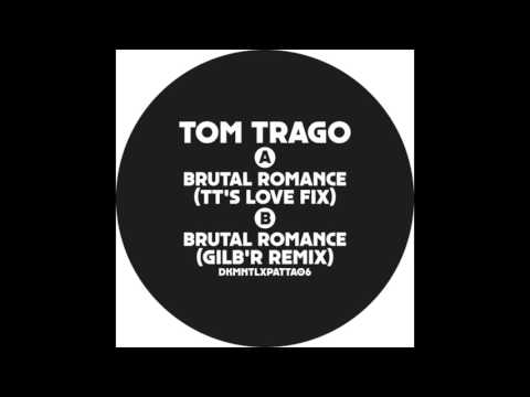 Tom Trago - Brutal Romance (TT Fix) (DKMNTLxPATTA06)