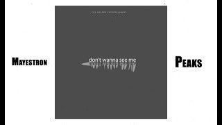 Mayestron - don't wanna see me (feat  Peaks)