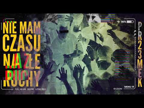 PR23MEK - Nie mam czasu na złe ruchy [BEAT JELEŃ]