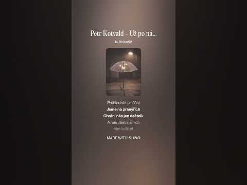 Petr Kotvald Uz po nás , lásko má, jdou