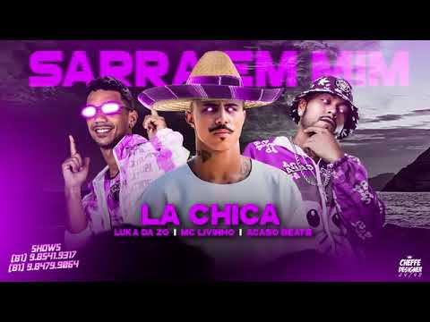 🔵LUKA DA Z.O | MC LIVINHO| ACASO BEATS - LA CHICA
