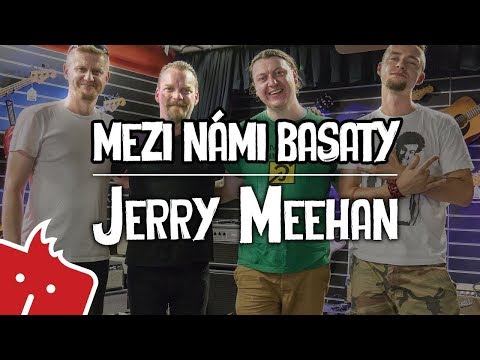Mezi námi basaty: Jerry Meehan