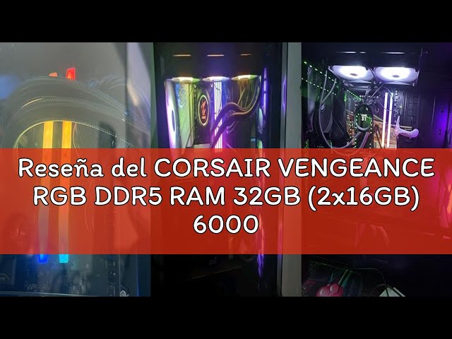 Vídeo relacionado con Corsair Vengeance RGB DDR5 32GB (2x16GB) 5200Mhz C40 Memoria per Desktop (Regulación de Voltaje a Bordo, perfiles XMP 3.0 Personalizados, Factor de Forma Compacto, Optimizadas para Intel) Negro