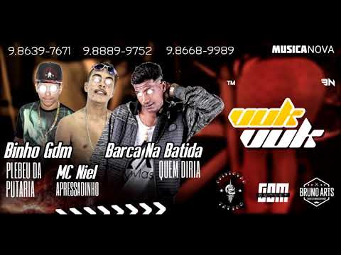 🔴MC BINHO GDM, NIEL APRESSADINHO E BARCA NA BATIDA - VUK VUK - MÚSICA NOVA