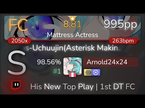 [Live] Arnold24x24 | Erio o Kamattechan - os-Uchuujin [Mattress Actress] +HDDT 98.56% {#1 995pp FC}