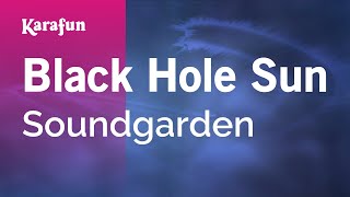 Karaoke Black Hole Sun - Soundgarden *