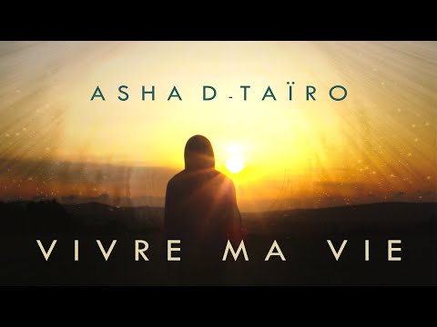 Asha D & Taïro - Vivre ma vie (Clip officiel)