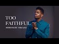 MOSES BLISS   TOO FAITHFUL Video lyrics