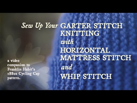 Sewing a Seam in Garter Stitch Knitting: How to Work Horizontal Mattress Stitch and Whip Stitch