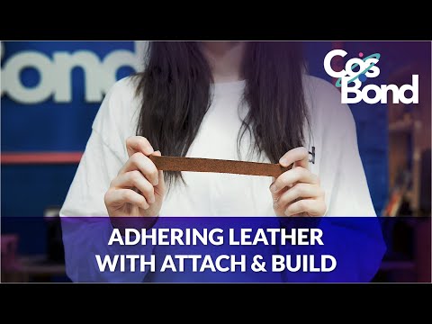 Adhering Leather with CosBond Attach & Build