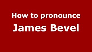 How to pronounce James Bevel