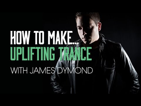 Uplifting Trance with James Dymond in FL Studio - Introduction & Playthrough