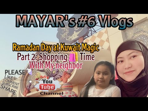 🛑Late Upload: (Part 2)Ramadan Time At Kuwait Magic... @MAYARS6Vlogs