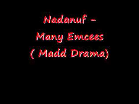 Nadanuf - Many Emcees ( Madd Drama )