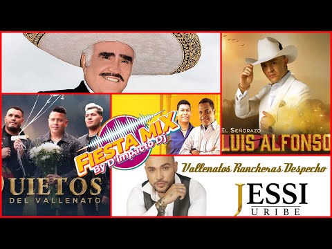 VALLENATOS MIX RANCHERAS DESPECHO MUSICA POPULAR RANCHENATO COLOMBIA MEXICO MUSICA PARA BEBER