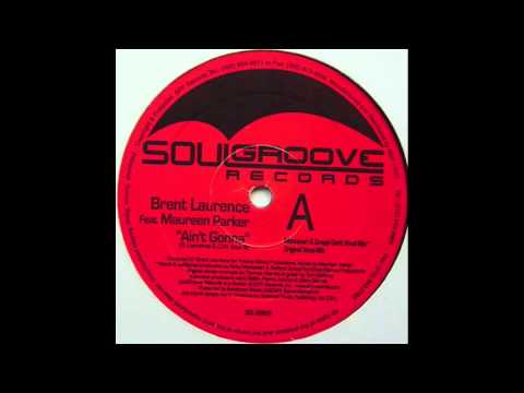 Brent Laurence featuring Maureen Parker - Ain t Gonna - Stefano Greppi and Ricky Montanari Mix