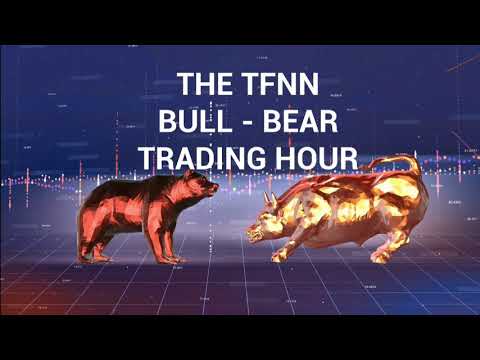 July 25th, The Bull-Bear Trading Hour on TFNN - 2019
