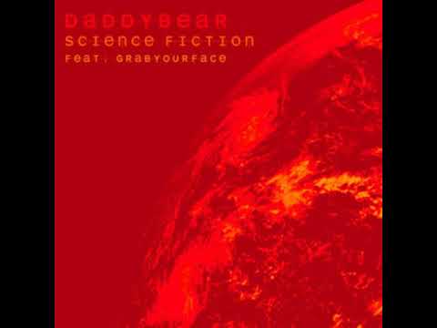 DADDYBEAR - Science Fiction (feat. grabyourface)