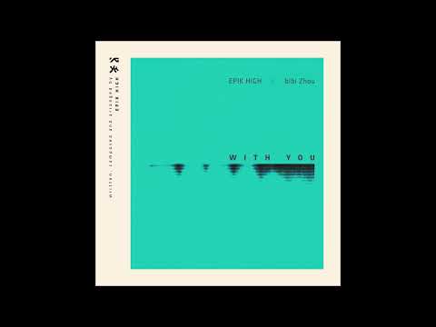 Epik High, BiBi Zhou - With You