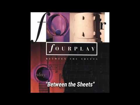 Fourplay (ft. Chaka Khan) "Between the Sheets" ~ from the album "Between the Sheets"