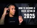 How To Become A Voice Actor In 2025 From No Experience To Professional Career