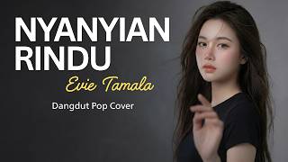 Download lagu NYANYIAN RINDU - DANGDUT POP COVER 🎵 (Evie Tamala) | Lagu Legendaris Jadi Modern & Catchy mp3