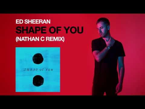 Ed Sheeran - Shape of You (Nathan C Remix)