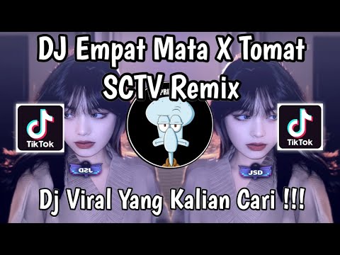 DJ EMPAT MATA X TOMAT | DJ SCTV VELOCITY REMIX | TOPENG IJO | DJ VIRAL TIKTOK YANG KALIAN CARI !