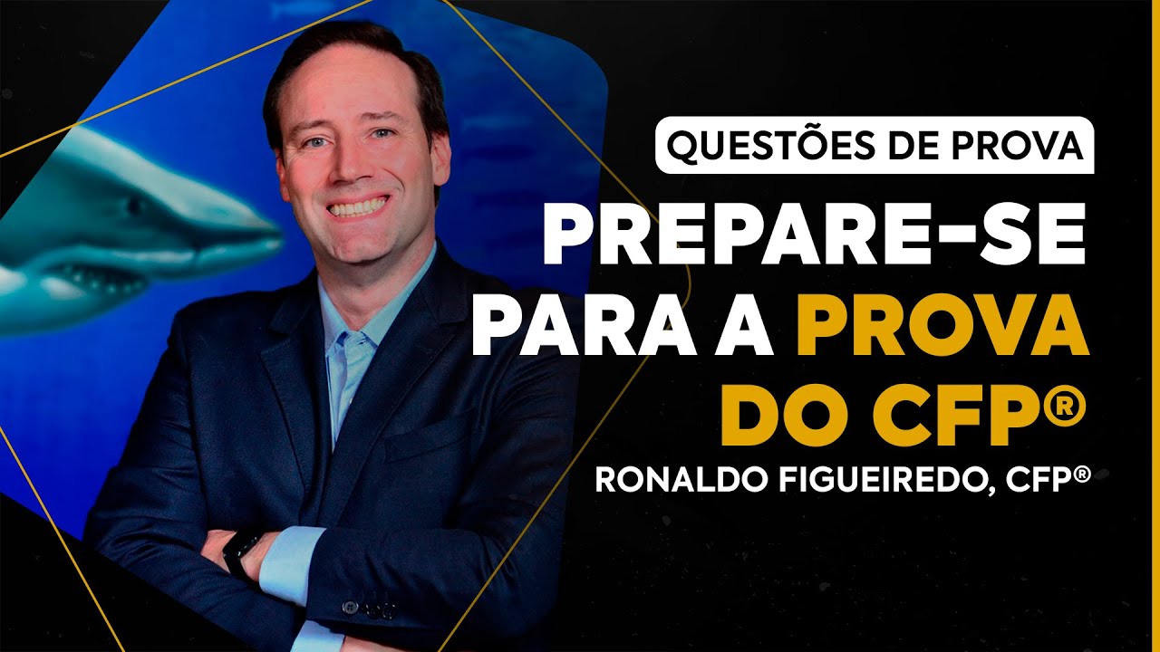 [AULA CFP®] Questões de Prova Ep. 5 | Prof. Ronaldo Figueiredo, CFP®