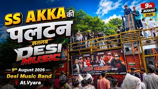 Download lagu SS AKKA की पलटन मतलब DESI MUSIC 🔥 Desi Music Band | Vyara | 9 August 2026 mp3