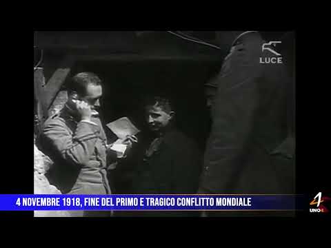 4 novembre 1918, fine del primo e tragico conflitto mondiale