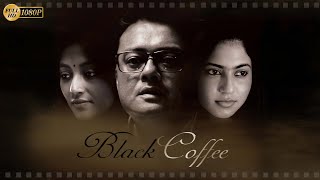 Black Coffee  Bengali Full Movie  Saswata  Pauli D