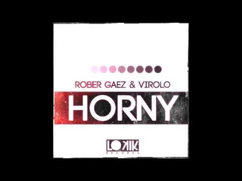 Rober Gaez & Virolo - Horny (Original Mix) [Lo kik Records]