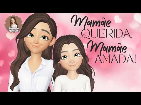 Mamãe Querida, Mamãe Amada! - Tia Raquel Almeida