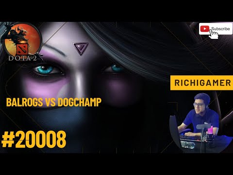 RichiGamer | Dota 2. | Balrogs vs DogChamp | #20008