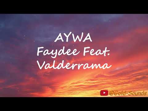 Faydee Feat.  Valderrama - AYWA