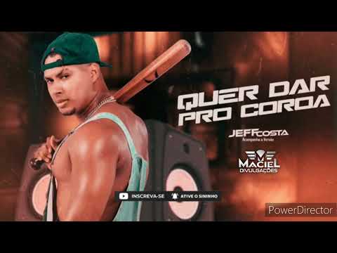 JEFF COSTA - QUER DAR PRO COROA - MÚSICA NOVA