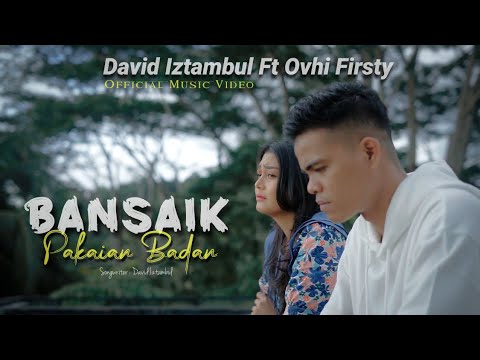 Bansaik Pakaian Badan - David Iztambul