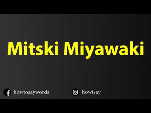 How To Pronounce Mitski Miyawaki