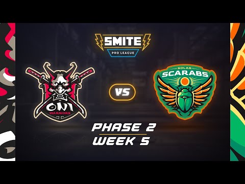 SMITE PRO LEAGUE: Oni Warriors Vs Solar Scarabs PHASE 2 - WEEK 5 - DAY 3