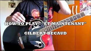 HOW TO PLAY "Et Maintenant" (Gilbert Becaud) With Guitar