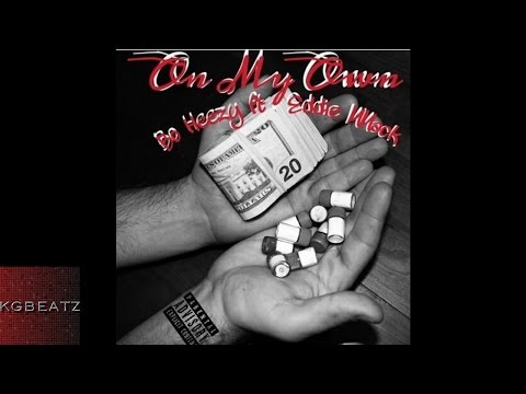 Bo Heezy ft. Eddie MMack - On My Own [Prod. By Paupa] [New 2016]