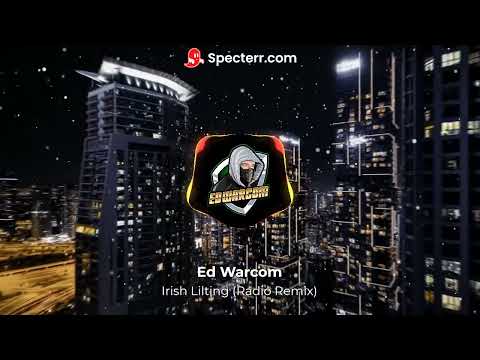 Irish Lilting (Ed Warcom Radio Remix)