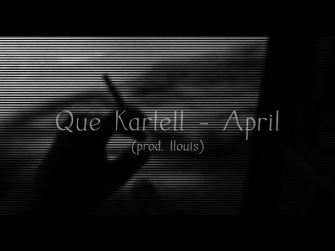 Que Karlell - "April" (Official Lyric Video) | Prod. llouis